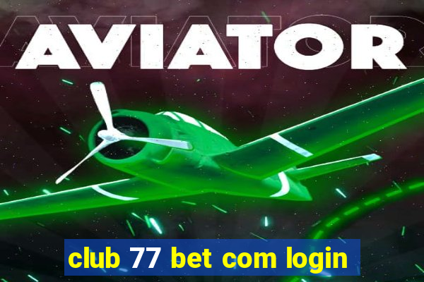 club 77 bet com login